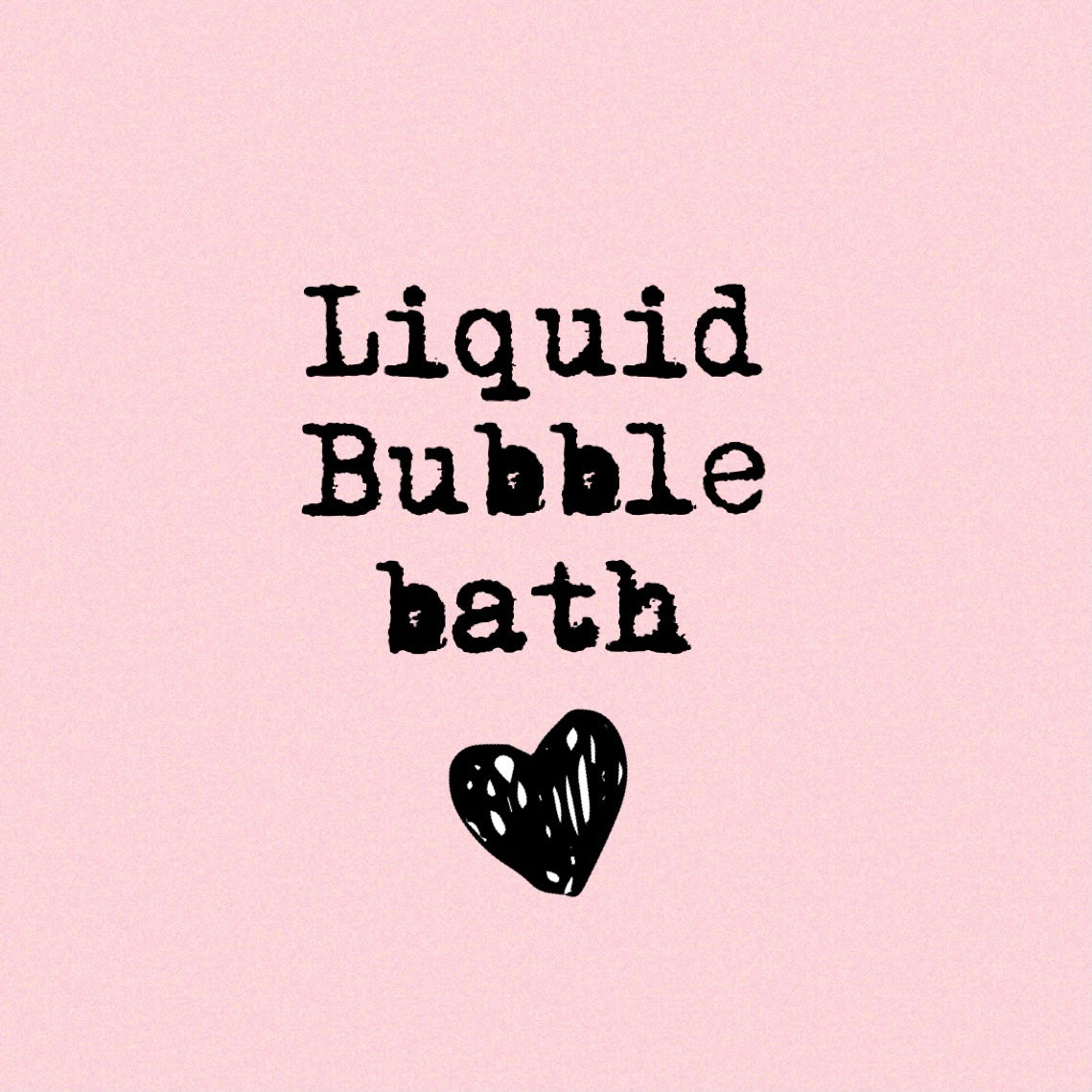 LIQUID BUBBLE BATH