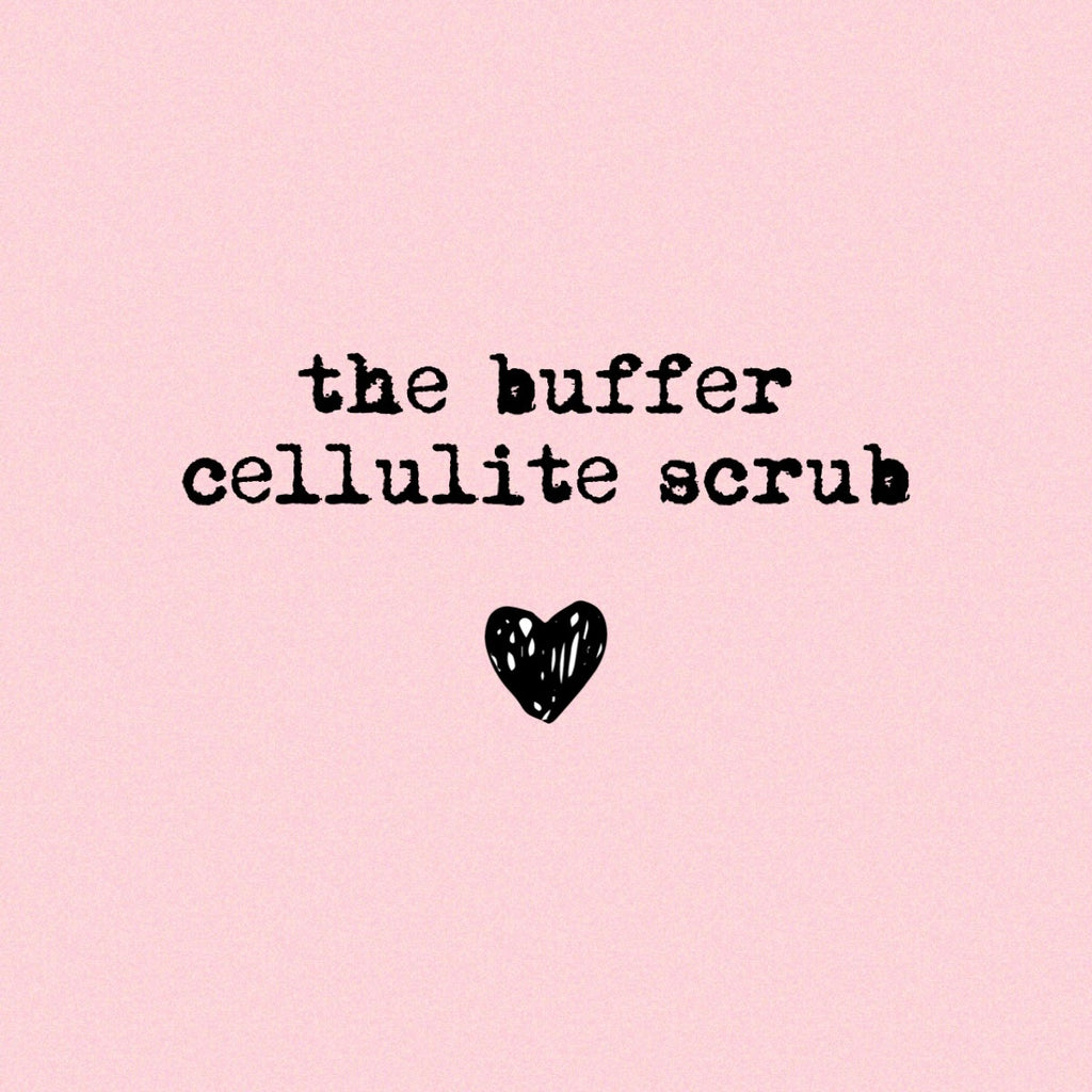 THE BUFFER (cellulite scrub)